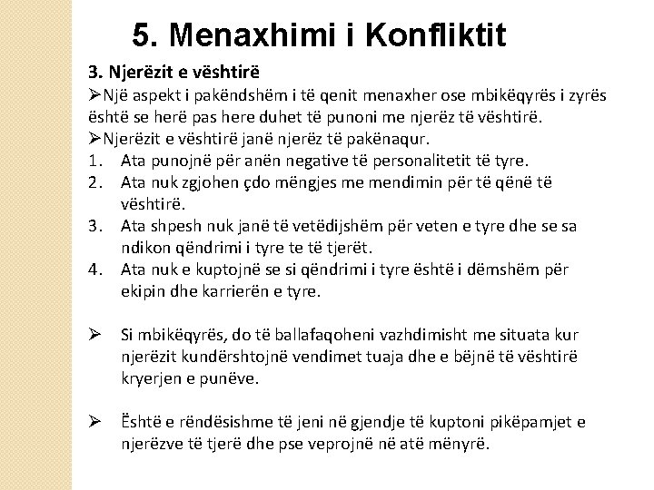 5. Menaxhimi i Konfliktit 3. Njerëzit e vështirë ØNjë aspekt i pakëndshëm i të