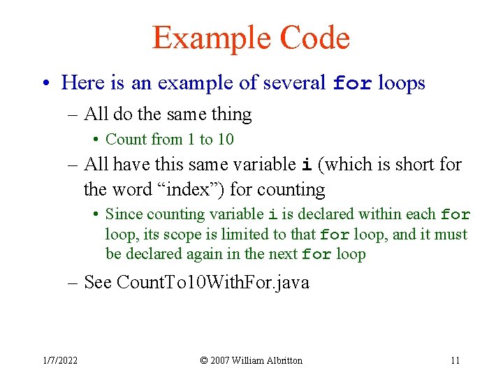 Example Code • Here is an example of several for loops – All do