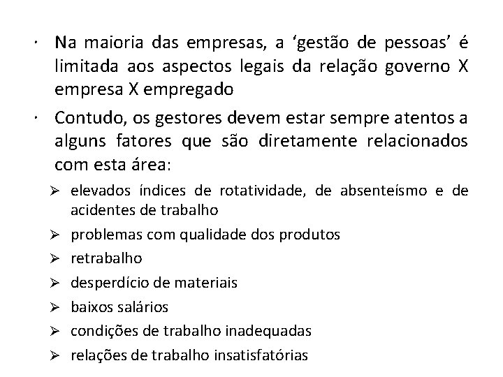 Na maioria das empresas, a ‘gestão de pessoas’ é limitada aos aspectos legais da