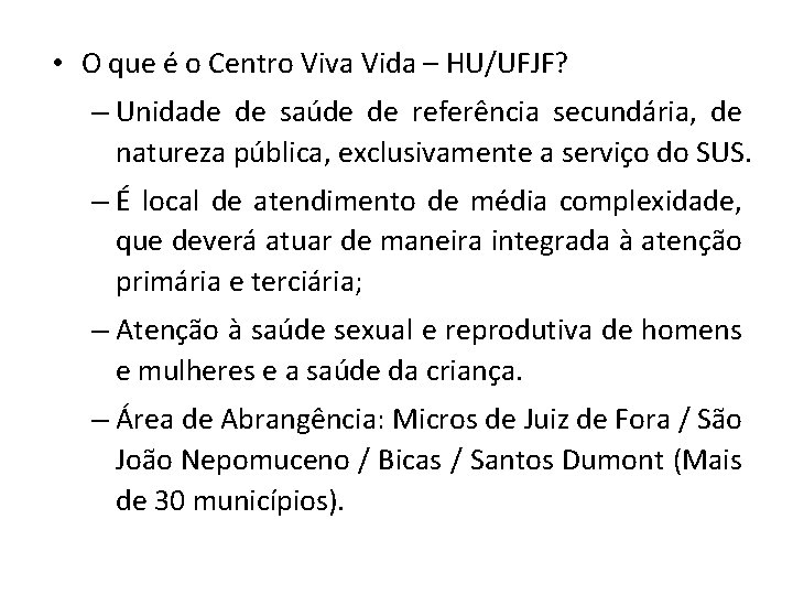  • O que é o Centro Viva Vida – HU/UFJF? – Unidade de