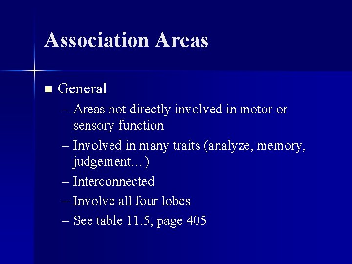 Association Areas n General – Areas not directly involved in motor or sensory function