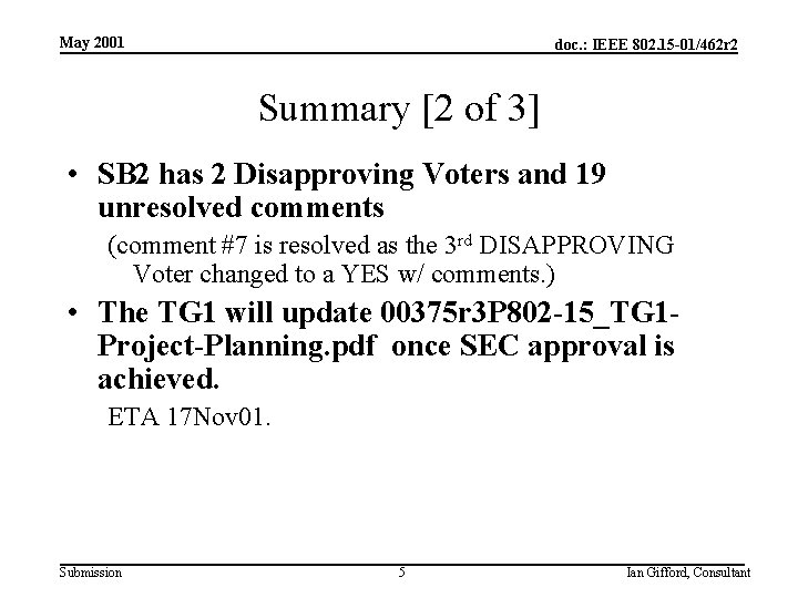 May 2001 doc. : IEEE 802. 15 -01/462 r 2 Summary [2 of 3]