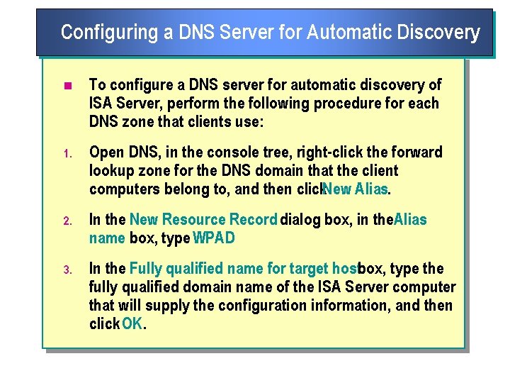 Configuring a DNS Server for Automatic Discovery n To configure a DNS server for