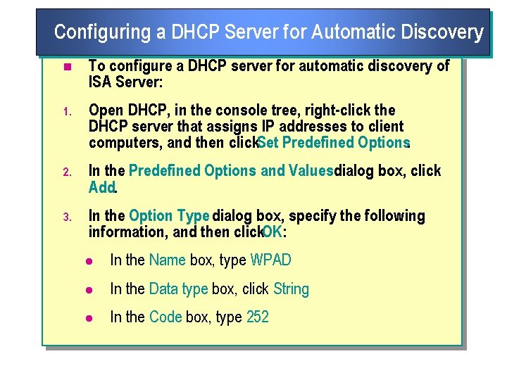 Configuring a DHCP Server for Automatic Discovery n To configure a DHCP server for