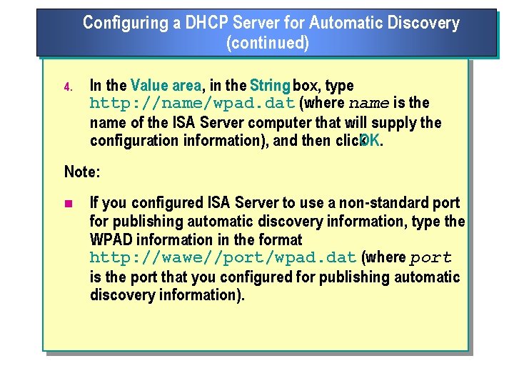 Configuring a DHCP Server for Automatic Discovery (continued) 4. In the Value area, in