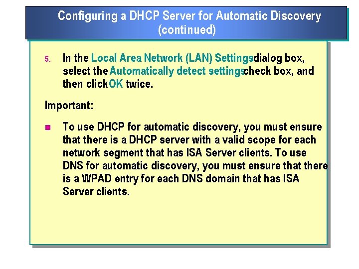 Configuring a DHCP Server for Automatic Discovery (continued) 5. In the Local Area Network