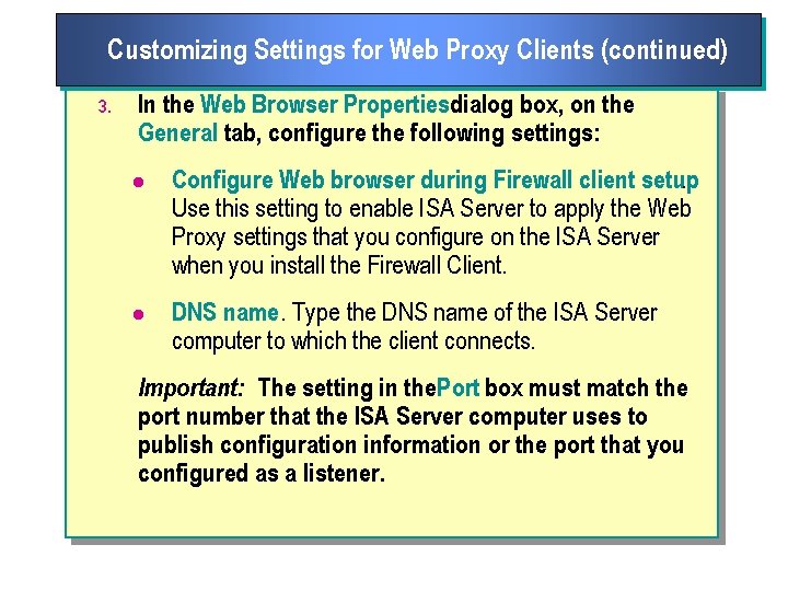 Customizing Settings for Web Proxy Clients (continued) 3. In the Web Browser Propertiesdialog box,