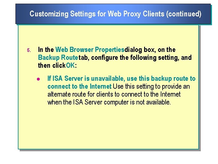 Customizing Settings for Web Proxy Clients (continued) 5. In the Web Browser Propertiesdialog box,