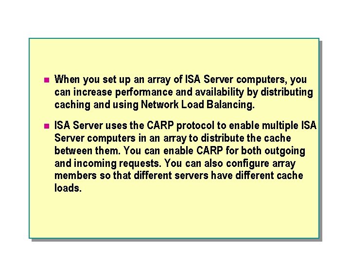 n When you set up an array of ISA Server computers, you can increase