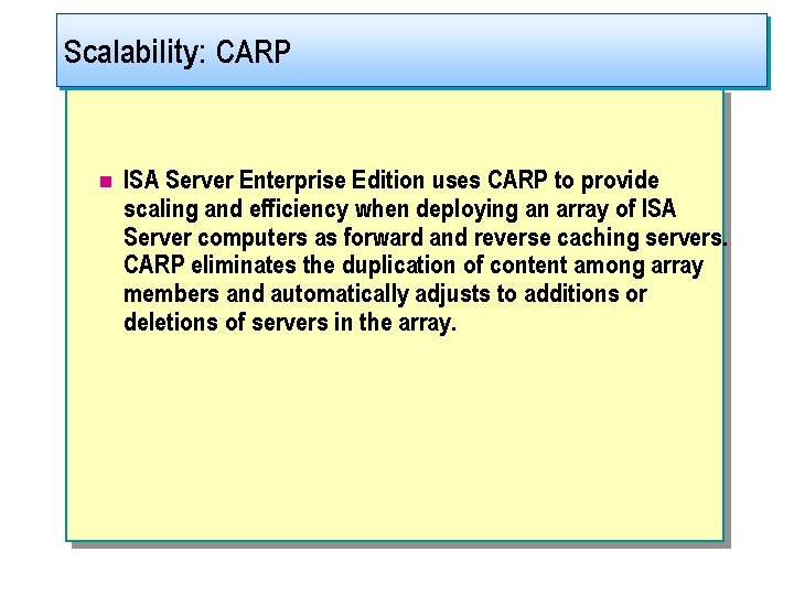 Scalability: CARP n ISA Server Enterprise Edition uses CARP to provide scaling and efficiency