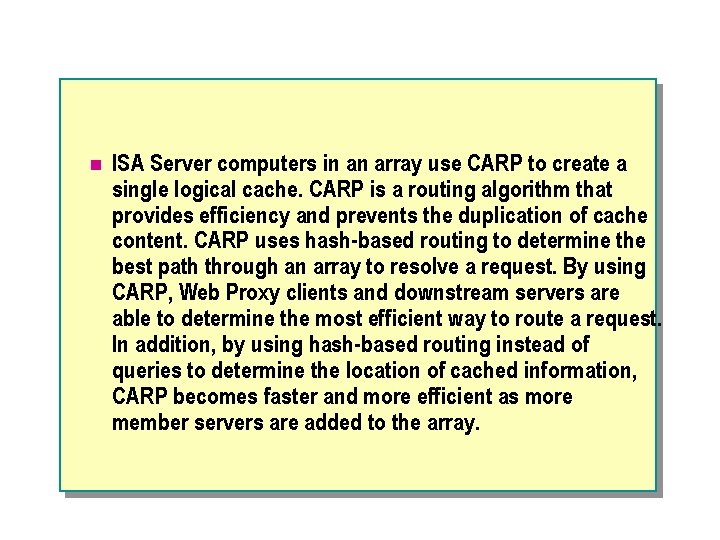 n ISA Server computers in an array use CARP to create a single logical