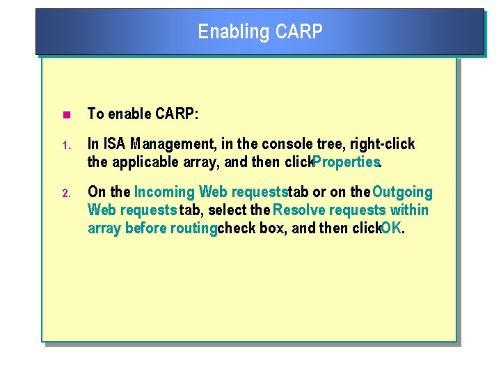 Enabling CARP n To enable CARP: 1. In ISA Management, in the console tree,