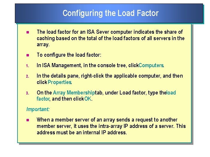 Configuring the Load Factor n The load factor for an ISA Sever computer indicates