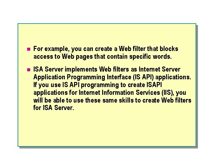 n For example, you can create a Web filter that blocks access to Web