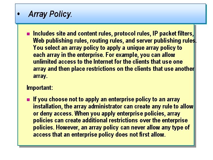  • Array Policy. n Includes site and content rules, protocol rules, IP packet
