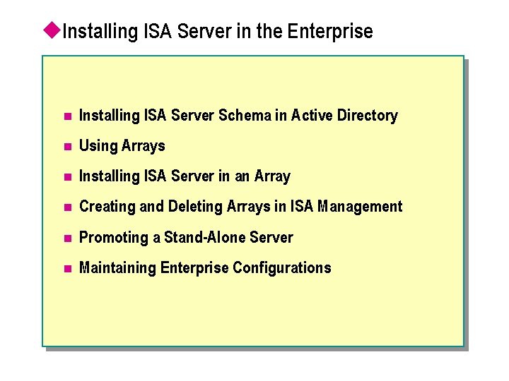 u. Installing ISA Server in the Enterprise n Installing ISA Server Schema in Active