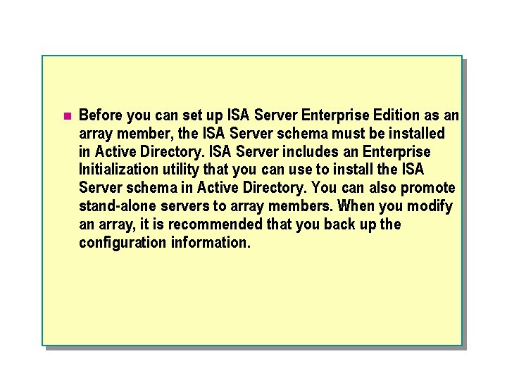 n Before you can set up ISA Server Enterprise Edition as an array member,