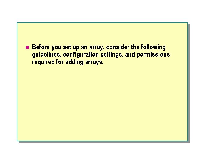 n Before you set up an array, consider the following guidelines, configuration settings, and