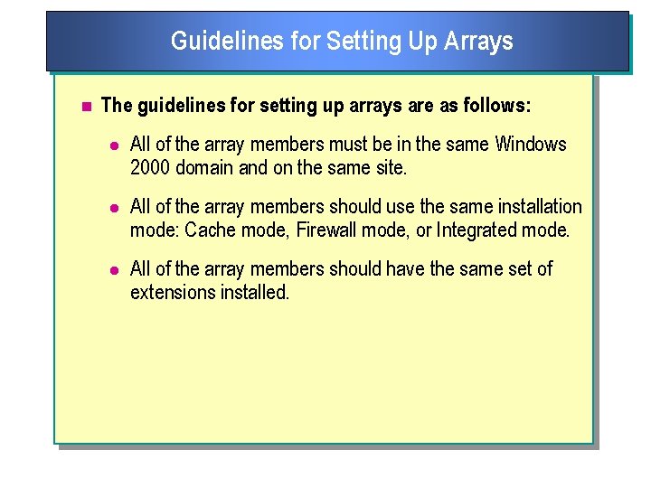 Guidelines for Setting Up Arrays n The guidelines for setting up arrays are as