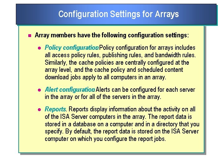 Configuration Settings for Arrays n Array members have the following configuration settings: l Policy