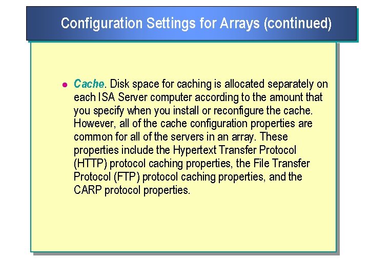 Configuration Settings for Arrays (continued) l Cache. Disk space for caching is allocated separately