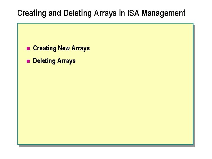 Creating and Deleting Arrays in ISA Management n Creating New Arrays n Deleting Arrays