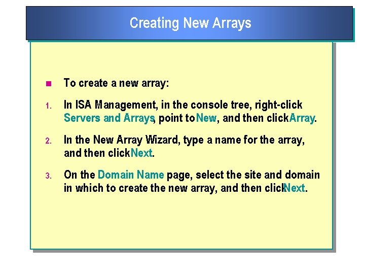 Creating New Arrays n To create a new array: 1. In ISA Management, in