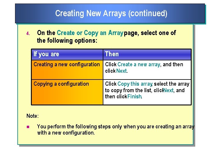 Creating New Arrays (continued) 4. On the Create or Copy an Array page, select