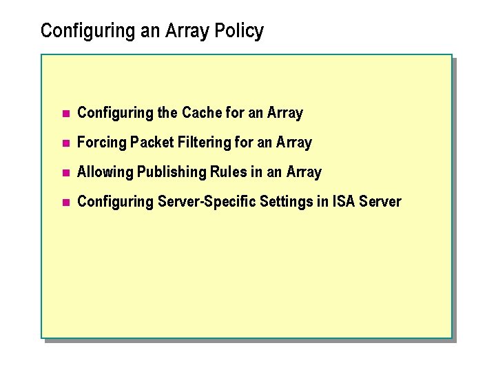 Configuring an Array Policy n Configuring the Cache for an Array n Forcing Packet