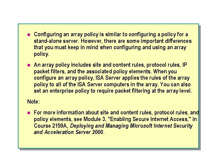 n Configuring an array policy is similar to configuring a policy for a stand