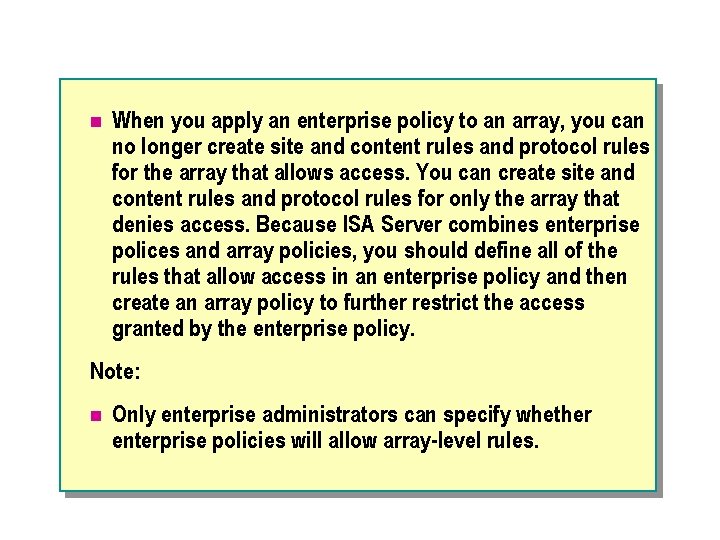 n When you apply an enterprise policy to an array, you can no longer