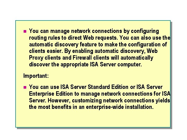 n You can manage network connections by configuring routing rules to direct Web requests.