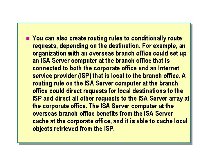 n You can also create routing rules to conditionally route requests, depending on the