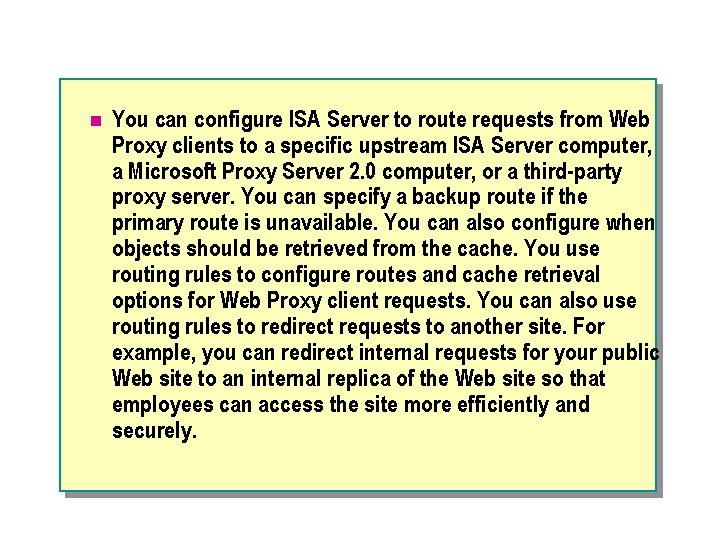 n You can configure ISA Server to route requests from Web Proxy clients to