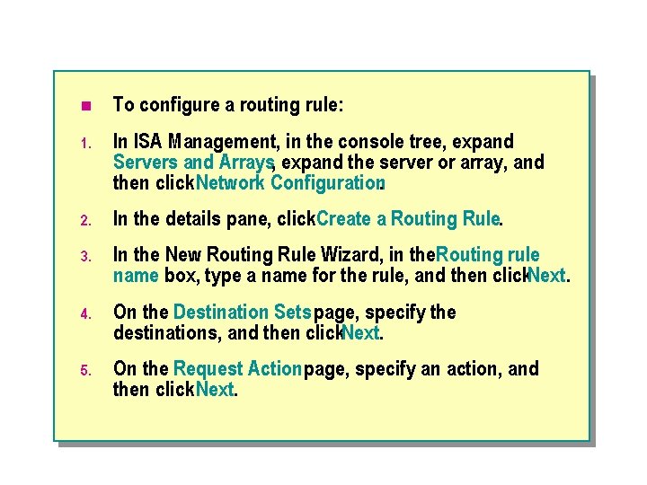 n To configure a routing rule: 1. In ISA Management, in the console tree,