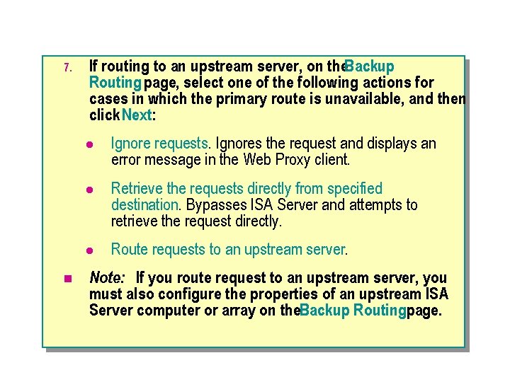 7. n If routing to an upstream server, on the. Backup Routing page, select