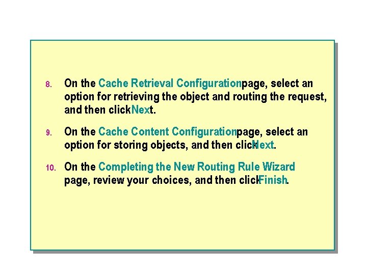 8. On the Cache Retrieval Configurationpage, select an option for retrieving the object and