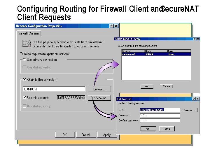 Configuring Routing for Firewall Client and. Secure. NAT Client Requests Network Configuration Properties Firewall