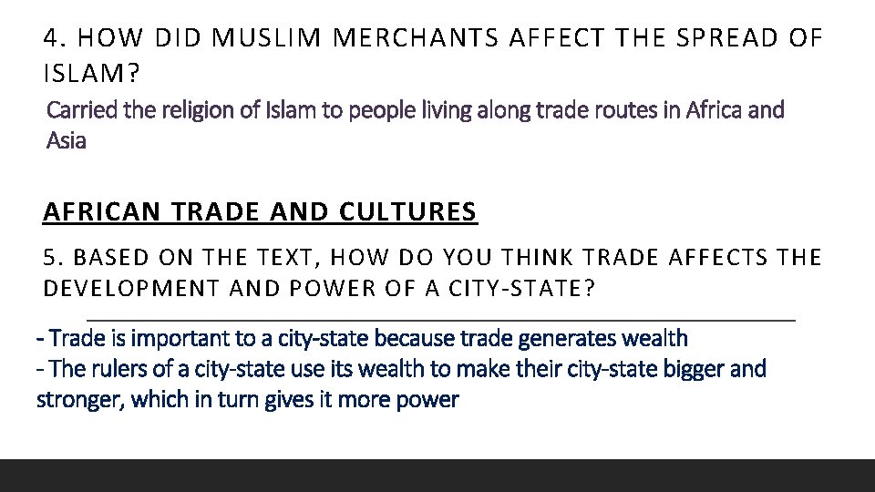 4. HOW DID MUSLIM MERCHANTS AFFECT THE SPREAD OF ISLAM? Carried the religion of 4. HOW DID MUSLIM MERCHANTS AFFECT THE SPREAD OF ISLAM? Carried the religion of