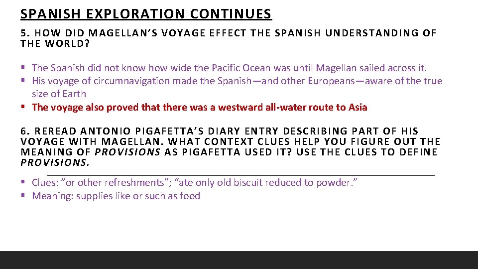 SPANISH EXPLORATION CONTINUES 5. HOW DID MAGELLAN’S VOYAGE EFFECT THE SPANISH UNDERSTANDING OF THE SPANISH EXPLORATION CONTINUES 5. HOW DID MAGELLAN’S VOYAGE EFFECT THE SPANISH UNDERSTANDING OF THE