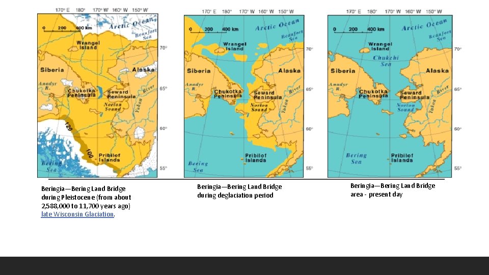 Beringia—Bering Land Bridge during Pleistocene (from about 2, 588, 000 to 11, 700 years Beringia—Bering Land Bridge during Pleistocene (from about 2, 588, 000 to 11, 700 years