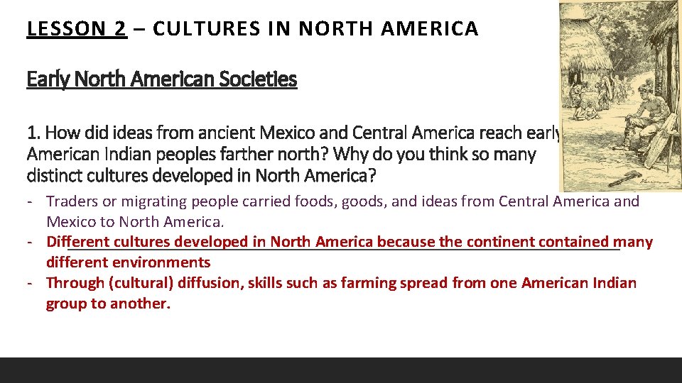 LESSON 2 – CULTURES IN NORTH AMERICA Early North American Societies 1. How did LESSON 2 – CULTURES IN NORTH AMERICA Early North American Societies 1. How did