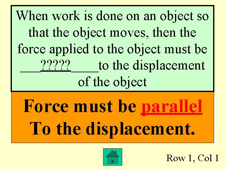 When work is done on an object so that the object moves, then the