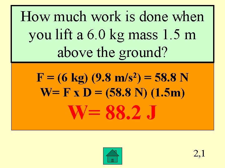 How much work is done when you lift a 6. 0 kg mass 1.