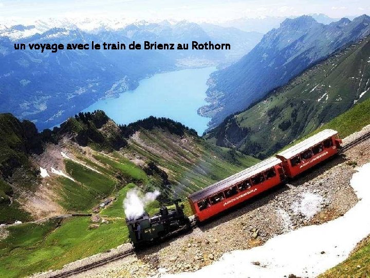 un voyage avec le train de Brienz au Rothorn 