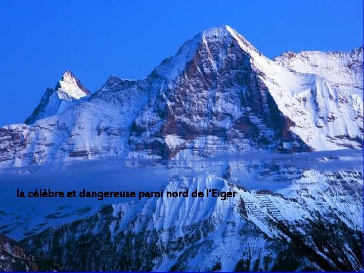 la célèbre et dangereuse paroi nord de l‘Eiger 