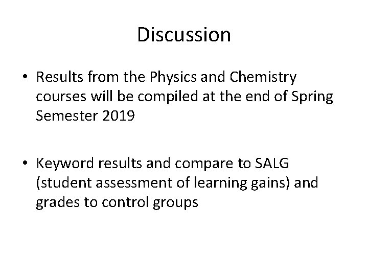 Discussion • Results from the Physics and Chemistry courses will be compiled at the