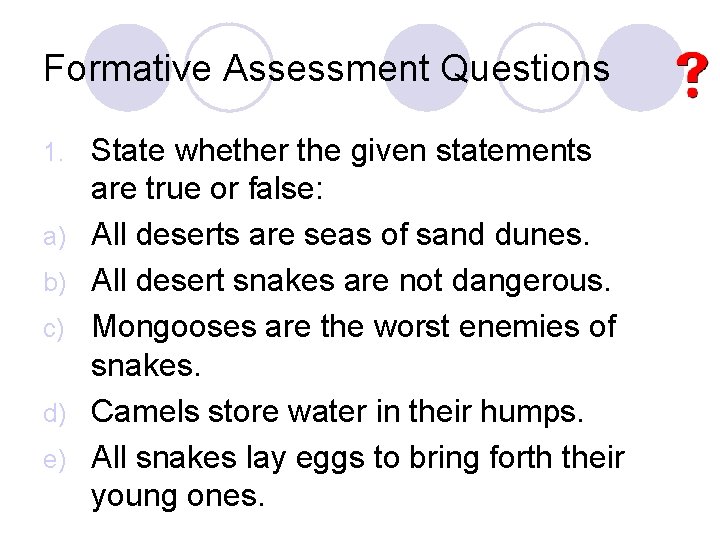 Formative Assessment Questions 1. a) b) c) d) e) State whether the given statements
