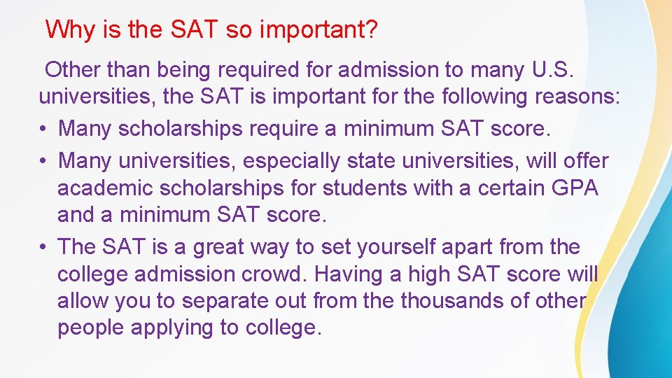 Why is the SAT so important? Other than being required for admission to many