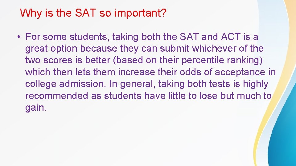 Why is the SAT so important? • For some students, taking both the SAT